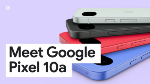 Google prezintă noul telefon din seria A: Pixel 10a
